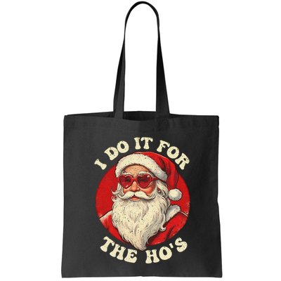 I Do It For The Hos Funny Santa Quotes I Do it For The Hos  Bag