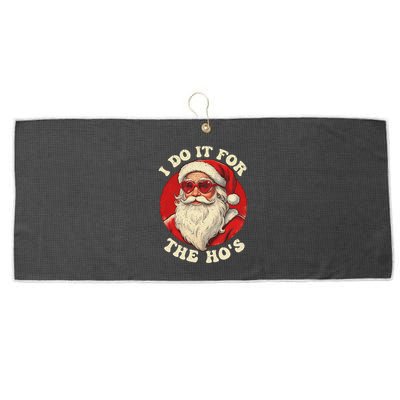 I Do It For The Hos Funny Santa Quotes I Do it For The Hos  Large Microfiber Waffle Golf Towel