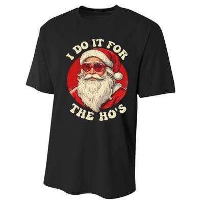 I Do It For The Hos Funny Santa Quotes I Do it For The Hos  Performance Sprint T-Shirt