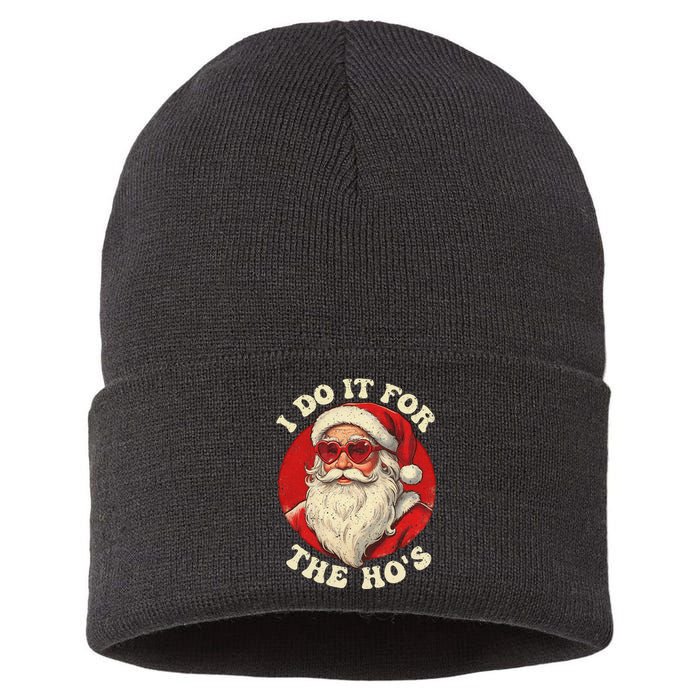 I Do It For The Hos Funny Santa Quotes I Do it For The Hos  Sustainable Knit Beanie