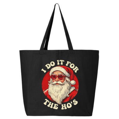 I Do It For The Hos Funny Santa Quotes I Do it For The Hos  25L Jumbo Tote