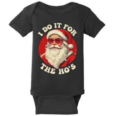 I Do It For The Hos Funny Santa Quotes I Do it For The Hos  Baby Bodysuit