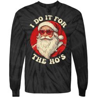 I Do It For The Hos Funny Santa Quotes I Do it For The Hos  Tie-Dye Long Sleeve Shirt