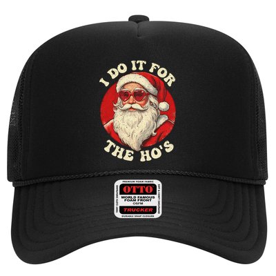 I Do It For The Hos Funny Santa Quotes I Do it For The Hos  Trucker Hat