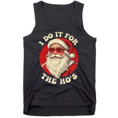 I Do It For The Hos Funny Santa Quotes I Do it For The Hos  Tank Top