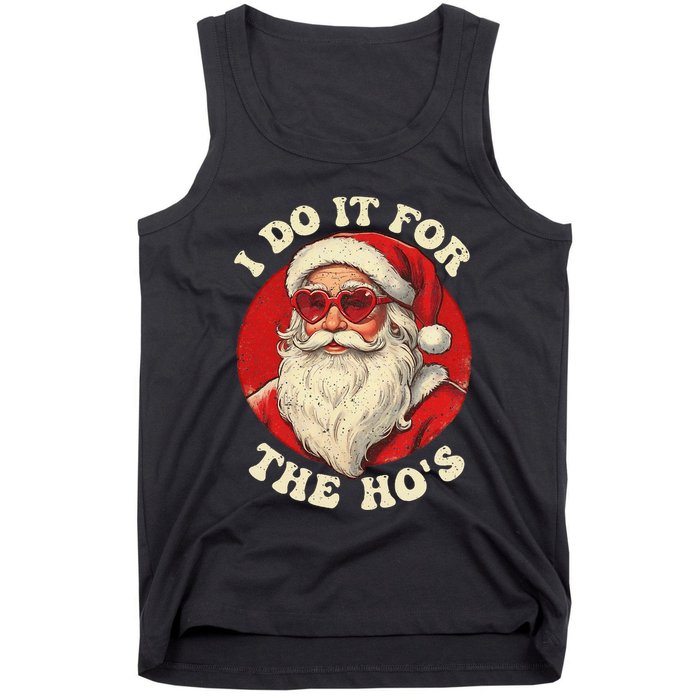 I Do It For The Hos Funny Santa Quotes I Do it For The Hos  Tank Top