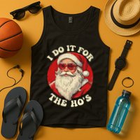 I Do It For The Hos Funny Santa Quotes I Do it For The Hos  Tank Top