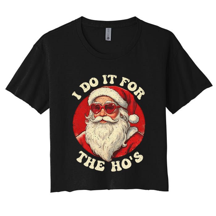 I Do It For The Hos Funny Santa Quotes I Do it For The Hos  Crop Top