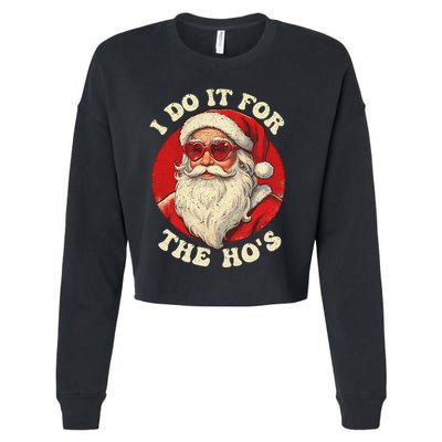 I Do It For The Hos Funny Santa Quotes I Do it For The Hos  Cropped Pullover Crew
