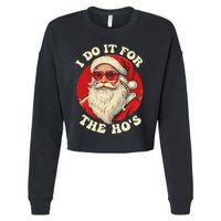 I Do It For The Hos Funny Santa Quotes I Do it For The Hos  Cropped Pullover Crew