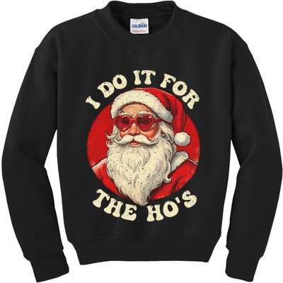 I Do It For The Hos Funny Santa Quotes I Do it For The Hos  Kids Sweatshirt