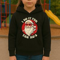 I Do It For The Hos Funny Santa Quotes I Do it For The Hos  Kids Hoodie