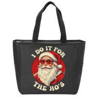 I Do It For The Hos Funny Santa Quotes I Do it For The Hos  Zip Tote Bag