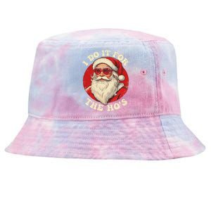 I Do It For The Hos Funny Santa Quotes I Do it For The Hos  Tie-Dyed Bucket Hat