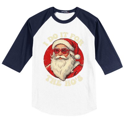 I Do It For The Hos Funny Santa Quotes I Do it For The Hos  Baseball Sleeve Shirt