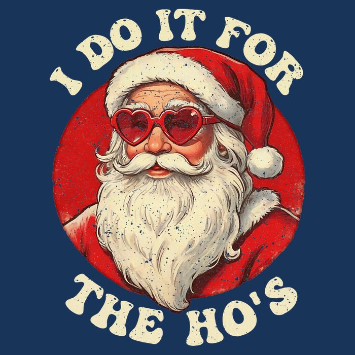 I Do It For The Hos Funny Santa Quotes I Do it For The Hos  Infant Baby Jersey Bodysuit