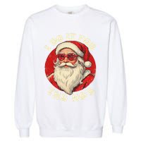 I Do It For The Hos Funny Santa Quotes I Do it For The Hos  Garment-Dyed Sweatshirt