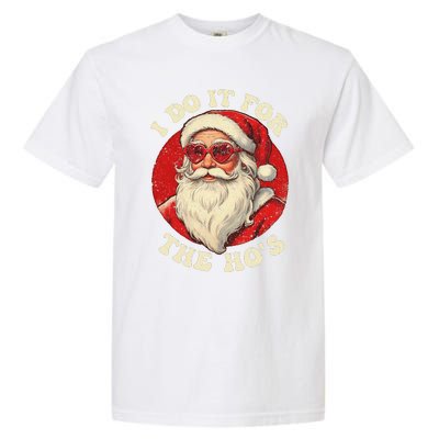 I Do It For The Hos Funny Santa Quotes I Do it For The Hos  Garment-Dyed Heavyweight T-Shirt