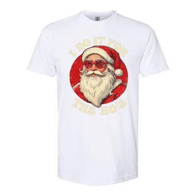 I Do It For The Hos Funny Santa Quotes I Do it For The Hos  Softstyle CVC T-Shirt