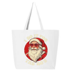 I Do It For The Hos Funny Santa Quotes I Do it For The Hos  25L Jumbo Tote