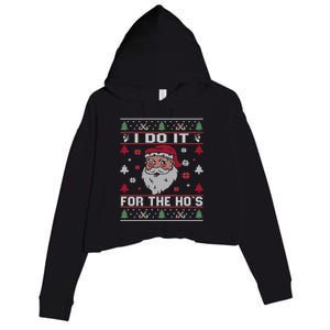 I Do It For The HoS Rude Offensive Christmas Santa Gift Crop Fleece Hoodie