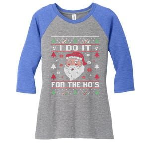 I Do It For The HoS Rude Offensive Christmas Santa Gift Women's Tri-Blend 3/4-Sleeve Raglan Shirt