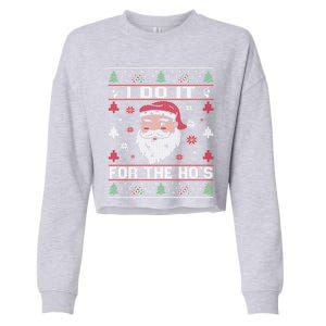 I Do It For The HoS Rude Offensive Christmas Santa Gift Cropped Pullover Crew