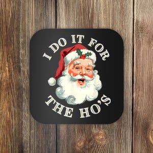 I Do It For The Hos Funny Inappropriate Christmas Santa Face Coaster