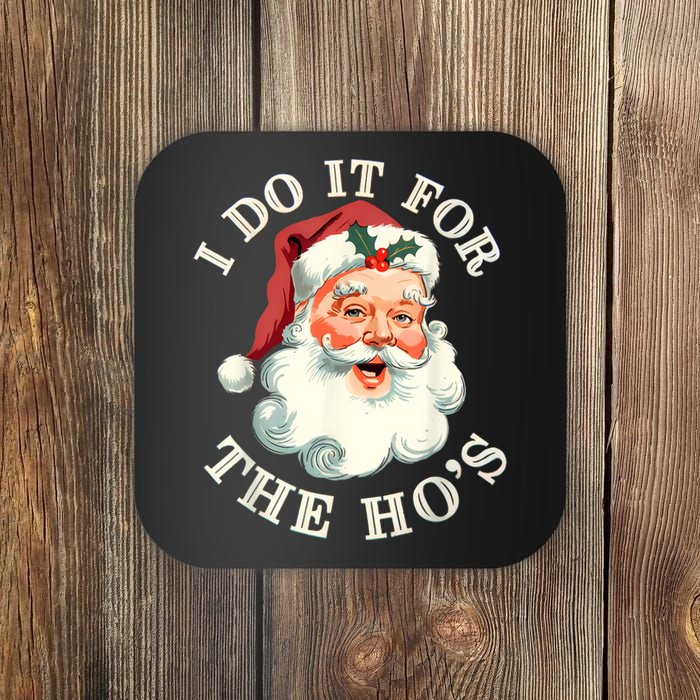 I Do It For The Hos Funny Inappropriate Christmas Santa Face Coaster