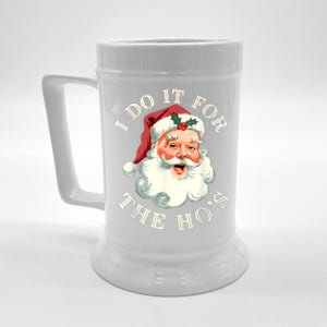 I Do It For The Hos Funny Inappropriate Christmas Santa Face Beer Stein