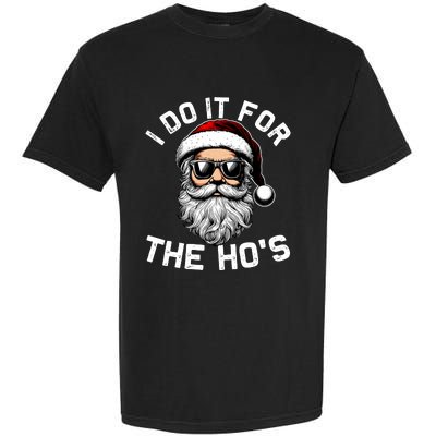 I Do It For The Hos Inappropriate Christmas Funny Santa Face Garment-Dyed Heavyweight T-Shirt