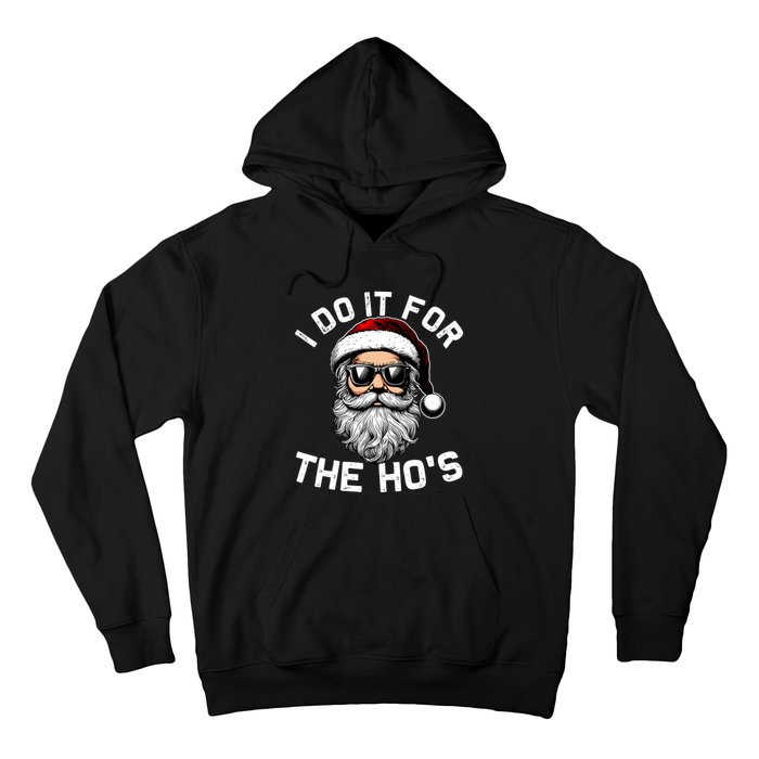 I Do It For The Hos Inappropriate Christmas Funny Santa Face Hoodie