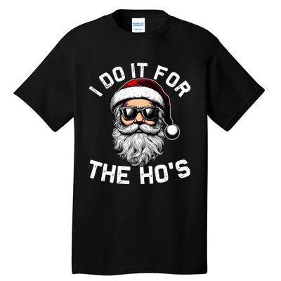 I Do It For The Hos Inappropriate Christmas Funny Santa Face Tall T-Shirt