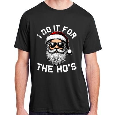 I Do It For The Hos Inappropriate Christmas Funny Santa Face Adult ChromaSoft Performance T-Shirt