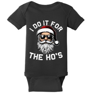 I Do It For The Hos Inappropriate Christmas Funny Santa Face Baby Bodysuit