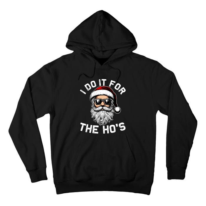 I Do It For The Hos Inappropriate Christmas Funny Santa Face Tall Hoodie