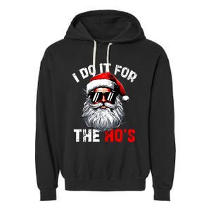 I Do It For The Hos Inappropriate Christmas Funny Santa Face Garment-Dyed Fleece Hoodie