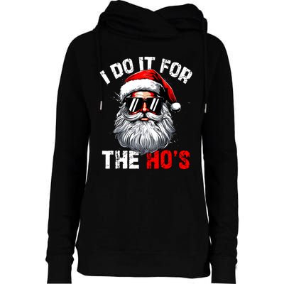 I Do It For The Hos Inappropriate Christmas Funny Santa Face Womens Funnel Neck Pullover Hood