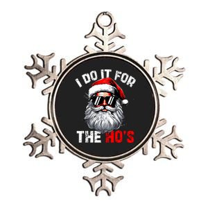 I Do It For The Hos Inappropriate Christmas Funny Santa Face Metallic Star Ornament