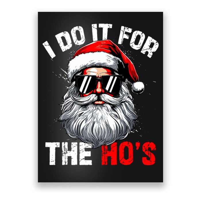 I Do It For The Hos Inappropriate Christmas Funny Santa Face Poster