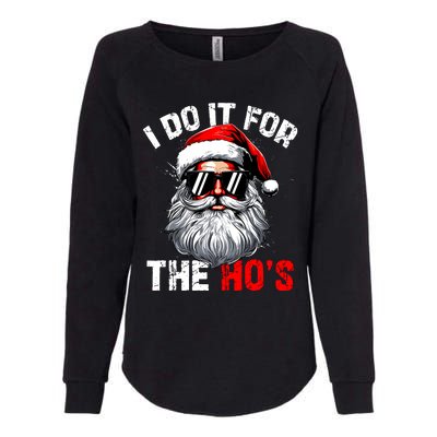 I Do It For The Hos Inappropriate Christmas Funny Santa Face Womens California Wash Sweatshirt