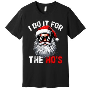 I Do It For The Hos Inappropriate Christmas Funny Santa Face Premium T-Shirt