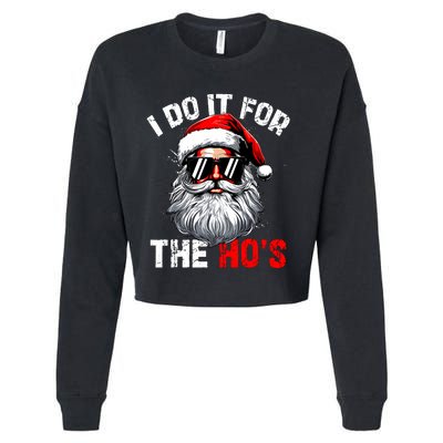 I Do It For The Hos Inappropriate Christmas Funny Santa Face Cropped Pullover Crew