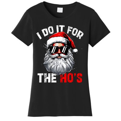 I Do It For The Hos Inappropriate Christmas Funny Santa Face Women's T-Shirt