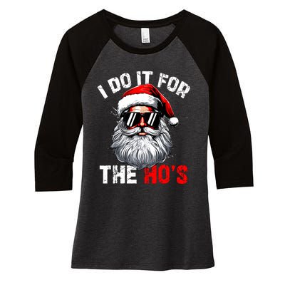 I Do It For The Hos Inappropriate Christmas Funny Santa Face Women's Tri-Blend 3/4-Sleeve Raglan Shirt