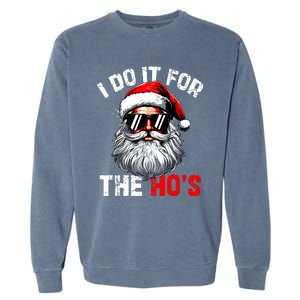 I Do It For The Hos Inappropriate Christmas Funny Santa Face Garment-Dyed Sweatshirt