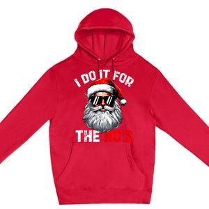 I Do It For The Hos Inappropriate Christmas Funny Santa Face Premium Pullover Hoodie