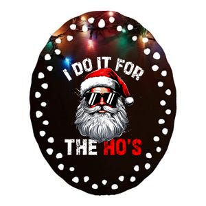 I Do It For The Hos Inappropriate Christmas Funny Santa Face Ceramic Oval Ornament