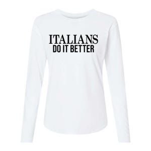 Italians Do It Better Funny Italian Pride Womens Cotton Relaxed Long Sleeve T-Shirt