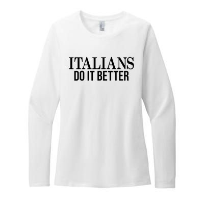 Italians Do It Better Funny Italian Pride Womens CVC Long Sleeve Shirt